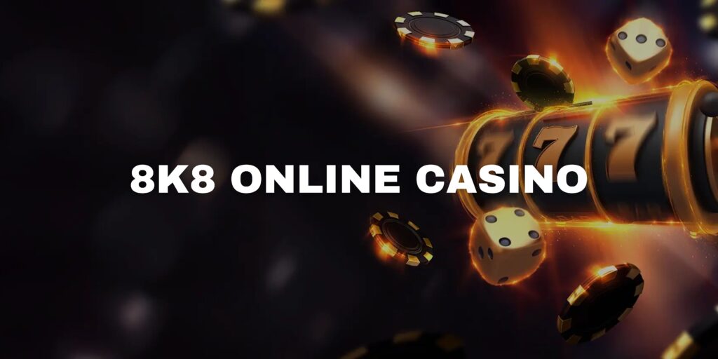 8k8 online casino