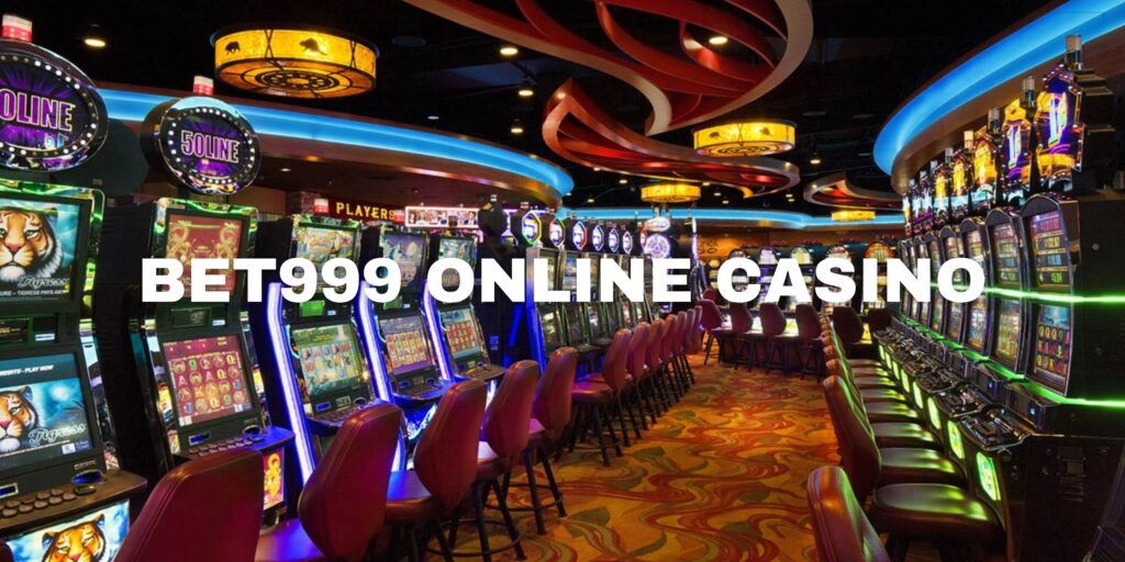 Bet999 Online Casino