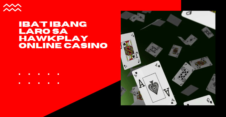 Iba't Ibang Laro sa Hawkplay Online Casino